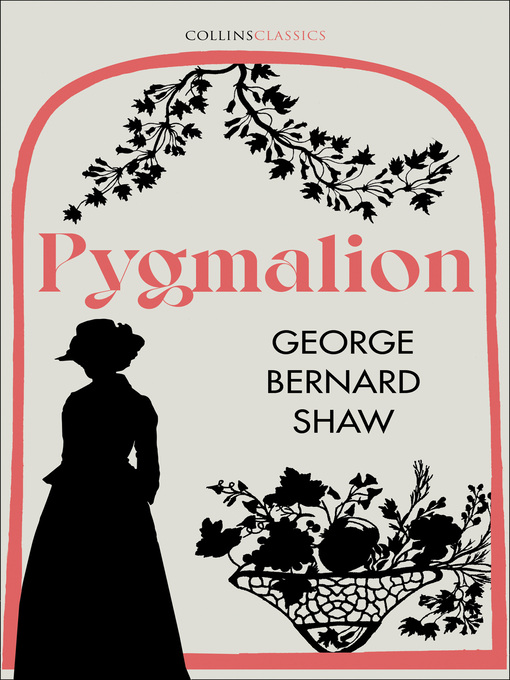 Title details for Pygmalion by George Bernard Shaw - Available